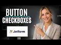 How to Button Checkboxes in Jotform Full Guide