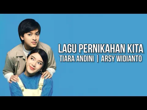 Download MP3 Tiara Andini, Arsy Widianto - Lagu Pernikahan Kita ( Lirik Lagu )