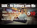 Download Lagu DJ QIBY 010 | Sade - No Ordinary Love Mix | 70's - 90's Jazz, Classic Soul \u0026 Funk | Sade Marvin Gaye