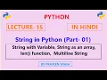 Python Lecture 15 String in Python Part-01 Multiline String len function etc in Hindi