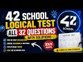 42 School Logical Test - ALL 32 Questions Solved 2026 Pass Piscine Aptitude Test