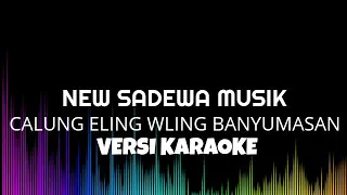 Download ELING ELING CALUNG BANYUMASAN VERSI KARAOKE MP3