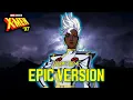 X-Men 97 | Storm's Theme | EPIC VERSION