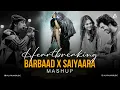 Download Lagu Heartbreaking Mashup | Barbaad x Saiyaara | Bollywood Chillout Mashup 2025