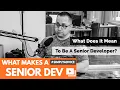 What Makes A Senior Developer