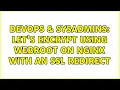 DevOps SysAdmins Let s Encrypt using webroot on nginx with an SSL redirect