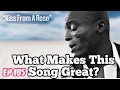 Download Lagu What Makes This Song Great? “Kiss From A Rose”  SEAL