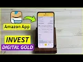 How to Invest in Amazon Digital Gold Using Amazon Shopping App