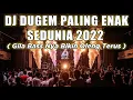 Download Lagu DJ DUGEM PALING ENAK SEDUNIA 2022 ( GILA BASS NYA BIKIN OLENG TERUS )