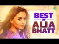 Best Of Alia Bhatt Songs | What Jhumka? | Dholida | Tum Kya Mile | Meri Jaan | Ve Kamleya | Kudmayi