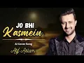 Lagu Jo Bhi Kasmein | Atif Aslam | Slowed + Reverb |  Udit Narayan | Alka Yagnik | Raaz | Ai Cover Song |