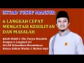 Download Lagu 6 Langkah Cepat Mengatasi Kesulitan dan Masalah - Ceramah Ustad Yusuf Mansur