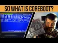 So What Even Is Coreboot