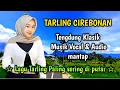 Download Lagu TARLING LAWAS CIREBONAN || KUMPULAN TENGDUNG KLASIK CIREBON PANTURA