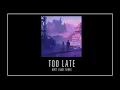 Mat Zo - Too Late (Matt Lange Remix)