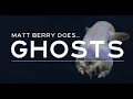 Matt Berry does Ghosts