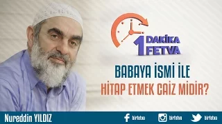 Babaya İsmi İle Hitap Etmek Caiz midir?