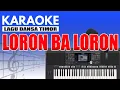 Download Lagu Karaoke - Loron Ba Loron ( Lagu Dansa )