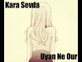 Download Lagu Uyan Ne Our_[Kara Sevda|Черная Любовь]