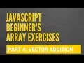 JavaScript Arrays - Vector Addition in JavaScript