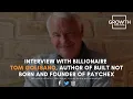 597 Interview with Billionaire Tom Golisano Author of Built Not Born and Founder of Paychex