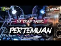 DJ PERTEMUAN‼️STYLE TASSO FULL BASS - RADJA AUDIO PATI - GOGOK PROJECT