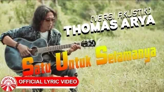 Thomas Arya - Satu Untuk Selamanya [Official Acoustic Lyric Video HD]
