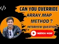 How to Elevate Your JavaScript Skills Overriding Array map Like a Pro