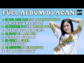 Download Lagu FULL ALBUM DJ ACAN TERBARU ||CHANEL MUSIC