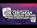 Lagu DJ SA CERITAKAN PADA BINTANG BINTANG X JANGAN TUNGGU LAMA LAMA SLOW VIRAL TIKTOK MAMAN FVNDY 2026