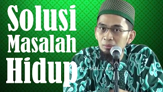 Download Solusi Semua Persoalan Hidup - Ustadz Adi Hidayat, Lc, MA MP3