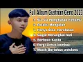 Download Lagu Full Album Gustrian Geno 2023 - Sia sia mengharap cintamu - Relaku Mengalah - Hanya bisa merelakan