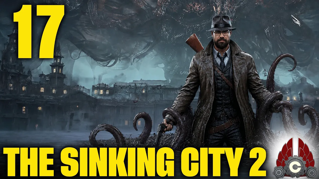 The Sinking City 2 | Second Run Restart | Part 17 The Sinking City 2 | Second Run Restart | Part 17