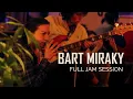 Bart Miraky - Improvised Jam Set Jam House Ep 02