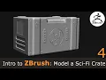 Intro to ZBrush Create a Sci-Fi Crate