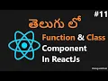 Function and Class Component in ReactJs - 11