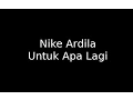 Download Lagu Nike Ardila -  Untuk Apa Lagi