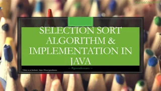 Sorting Algorithms What is Selection Sort Algorithm Selection Sort implementation in Java