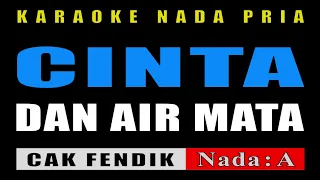 Download KARAOKE CINTA DAN AIR MATA NADA PRIA || CAK FENDIK MP3