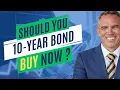 10-Year Treasury Yields To 5 Or Should you buy now