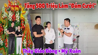 Chàng trai tặng 500 triệu cho thầy giáo đồng và thiếu nữ xinh đẹp mỷ xuân làm đám cưới rất bất ngờ