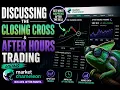 Discussing the closing cross and after hours trading using Market Chameleon