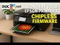 How to Convert Your Epson Printer to Chipless Firmware XP Workforce Series