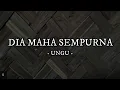 Download Lagu Ungu - Dia Maha Sempurna Lirik Lagu