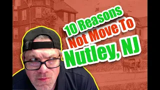Living in Nutley NJ Don t move to NJ 10 reasons why