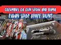 Columbus Ga Gun Show and Alabama Pawn Shop Knife Hunting