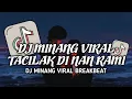 Download Lagu DJ MINANG TACILAK DI NAN RAMI BREAKBEAT || DJ MINANG VIRAL TIK TOK TERBARU 2024