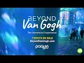 Beyond Van Gogh The Immersive Experience