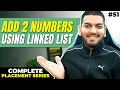 Lecture 51 Add 2 Numbers represented by Linked Lists C Placement Course