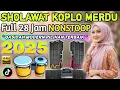 Download Lagu SHOLAWAT MERDU VERSI DANGDUT KOPLO TERBARU 2025 | KUMPULAN SHOLAWAT KOPLO FULL ALBUM 28 JAM NONSTOP